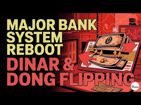 🚨 Major Bank Reboot: Real-Time Dinar & Dong Rate Flips! 💸