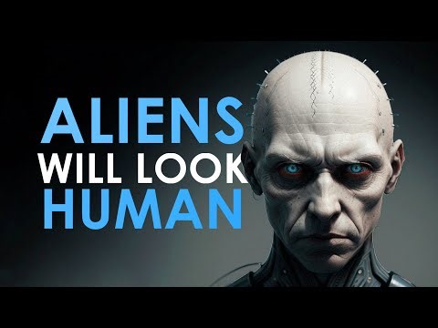 Why Aliens Will (Probably) Look Human