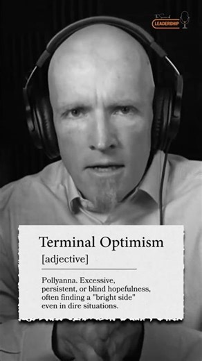 Terminal Optimism vs. Real Leadership #leadershipdevelopment #leadership #shorts