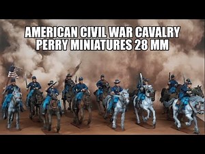 American Civil War Cavalry Perry Miniatures 28 mm