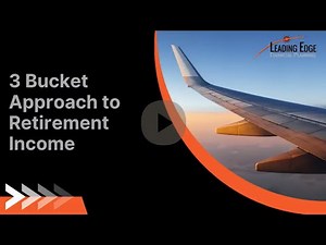 The Three Bucket Approach: Securing Your Retirement Income