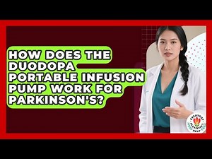 How Does The Duodopa Portable Infusion Pump Work For Parkinson's? - Everyday Parkinsons Help
