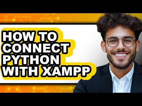 How to Connect Python with Xampp - Easy Guide