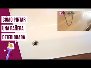 CÓMO PINTAR UNA BAÑERA DETERIORADA