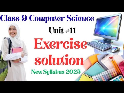 Class 9 Computer Science Unit 11 | Exercise Solution | Full Guide