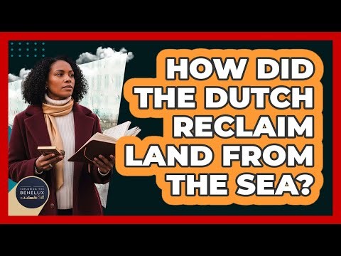 How Did The Dutch Reclaim Land From The Sea?