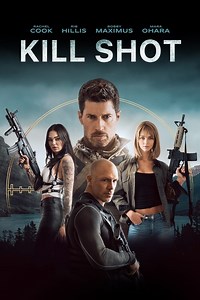 Kill Shot Summary, Trailer, Cast, Where to Watch and More