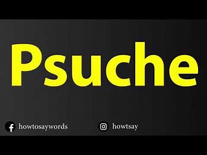 How To Pronounce Psuche