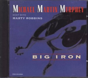 Michael Martin Murphey Duet With Marty Robbins - Big Iron