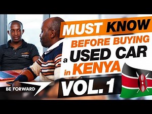 Everything You Need to Know Before Buying a Used Car in Kenya Part.1