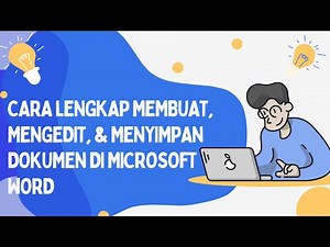 Cara Lengkap Membuat, Mengedit, & Menyimpan Dokumen di Microsoft Word