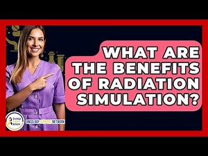 What Are The Benefits Of Radiation Simulation? - Oncology Support Network
