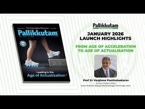 From the Age of Acceleration to the Age of actualisation - Pallikkutam January 2026 Lauch Highlights