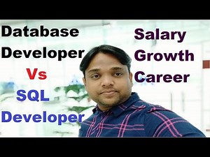 Database developer vs SQL Developer|Salary, Growth, Role & Responsibilities.