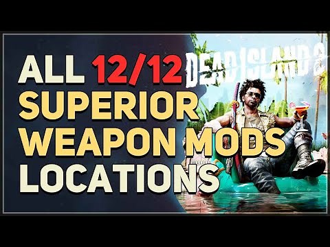 All 12 Superior Weapon Mods Locations Dead Island 2
