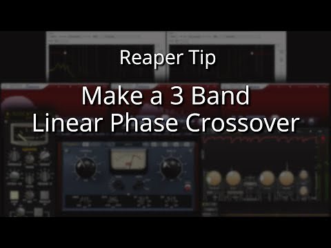 Reaper Tip: Make a 3 Band Linear Phase Crossover