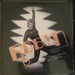 Robyn - Dancing On My Own / Hang With Me
