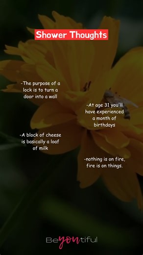 shower thoughts #showerthoughts #thoughts #thought #quotes #tips #tipsforlife | Beyoutiful