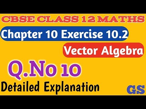 Chapter 10 - Exercise 10.2 (Q.No 10) - Vector Algebra - CBSE Class 12th Maths in Tamil - NCERT - GS