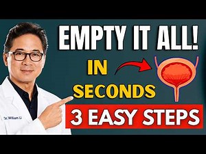 Empty Your Bladder Completely in Seconds | Dr. William Li