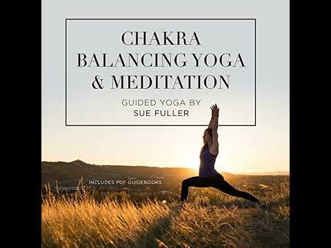 Chakra Balancing Yoga and Meditation by Sue Fuller | Full Audiobook