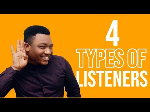ACTIVE LISTENING SKILLS; 4 TYPES OF LISTENERS
