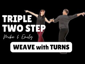 Triple Two Step Beginner: Weave w/Inside & Outside Turn (7 of 10)
