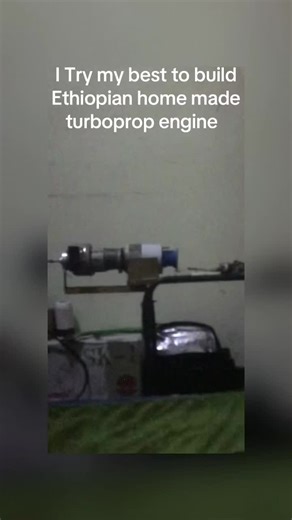 Ethiopian Homemade Turboprop Engine Project