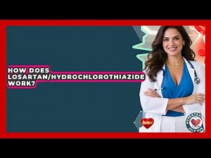 How Does Losartan/Hydrochlorothiazide Work? - Hypertension Help Hub