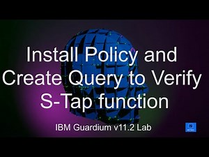 IBM Guardium V11.2 Lab - 5. Install Policy and Verify S-TAP Capturing SQL Statements