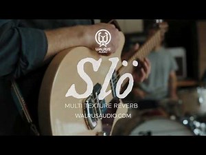 Walrus Audio Pedal Play: The Slö Multi Texture Reverb