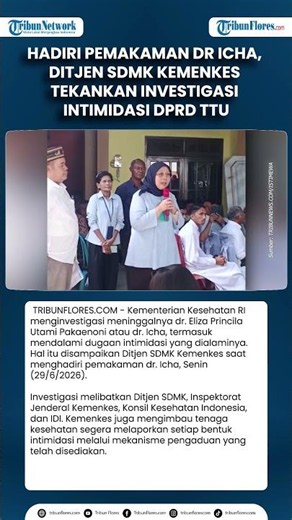 Hadiri Pemakaman dr Icha, Ditjen SDMK Kemenkes Tekankan Investigasi Intimidasi DPRD TTU