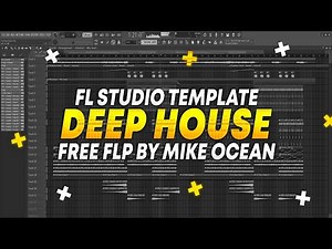 [FREE FLP] Deep House FL Studio Template by Mike Ocean