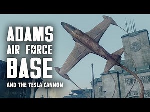 Broken Steel 9: Adams Air Force Base & the Tesla Cannon - Who Dares Wins