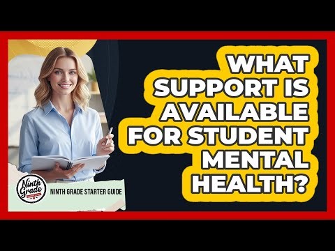 What Support Is Available For Student Mental Health?