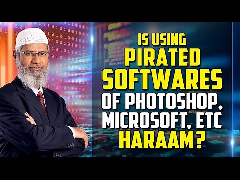 Is using Pirated softwares like Photoshop, Microsoft, etc Haraam? – Dr Zakir Naik