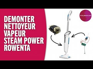 Comment démonter un nettoyeur vapeur Steam Power ?