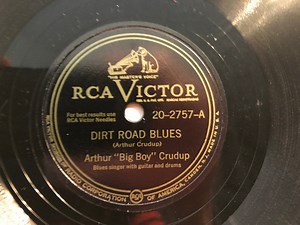 Arthur "Big Boy" Crudup - Dirt Road Blues / Cry Your Blues Away
