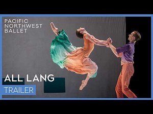 All Lang trailer | Pacific Northwest Ballet