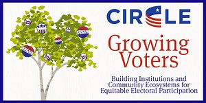 CIRCLE Growing Voters