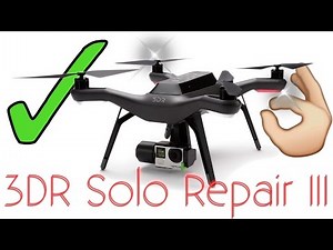 Crashed High End Quadcopter repair - 3DR Solo - Part 3