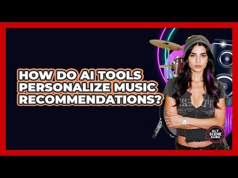 How Do AI Tools Personalize Music Recommendations?