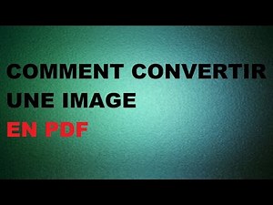 TUTO Comment convertir une image en pdf