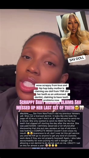 So Young Scrappy from Love and Hip Hop’s babymother who they meant on a Now That’s TV Show, claims that Sav Doll did her teeth as an unlicensed professional. What do you think Sav will have to say ? #nttv #savdoll #lilscrappy