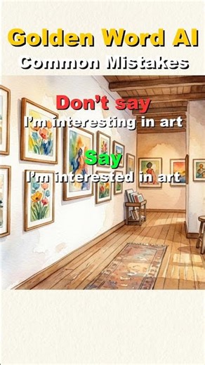 Common Mistakes in English: I'm interested in art