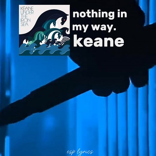 Keane's 'Nothing in My Way' from 'Under the Iron Sea'