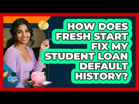 How Does Fresh Start Fix My Student Loan Default History? - The Student Loan Pros