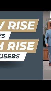 "Low Rise" VS "High Rise" Trousers for Men