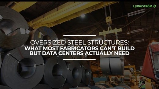 Oversized Steel Structures What Most Fabricators Can’t Build — But Data Centers Actually Need | LJUNGSTRÖM