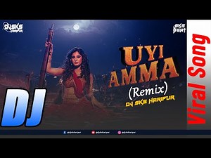 Uyi Amma Remix | Dj Sks Haripur I Bollywood Dj Song 2025 | New Hindi Dj Song | Aaman , Rasha Thadani